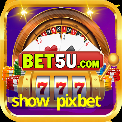 show pixbet