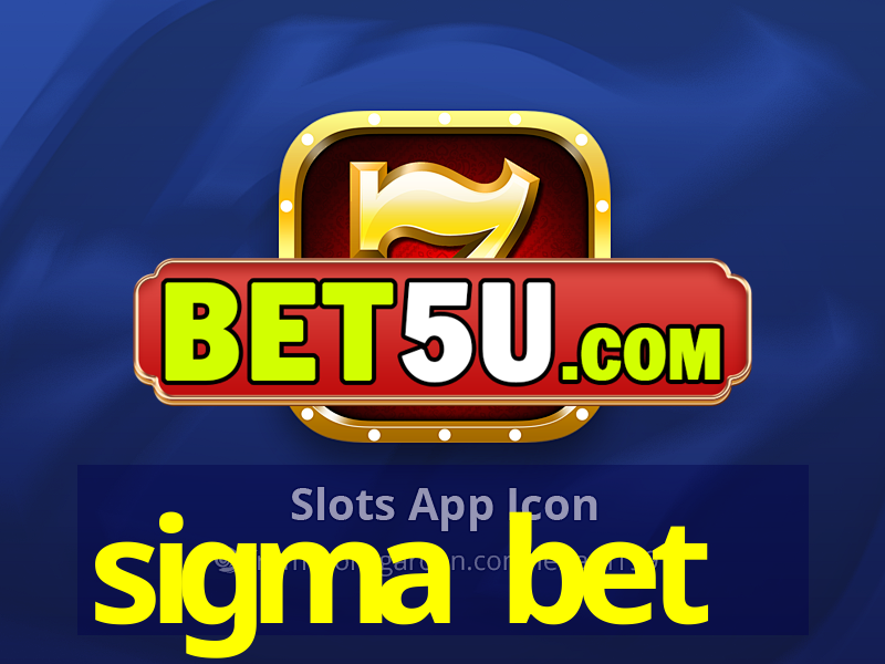 sigma bet