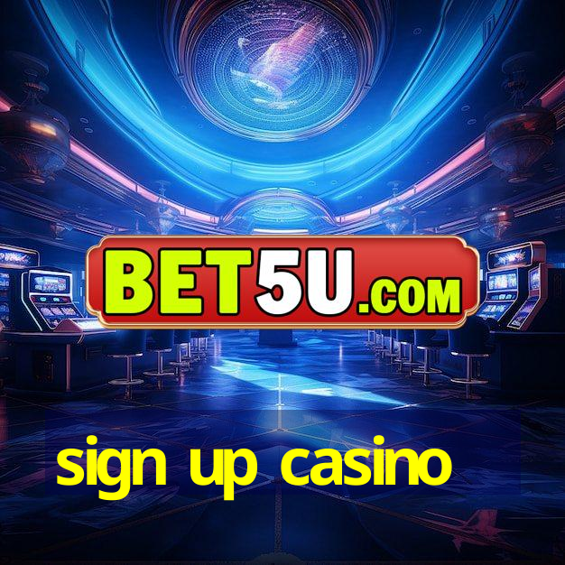 sign up casino