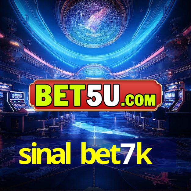 sinal bet7k