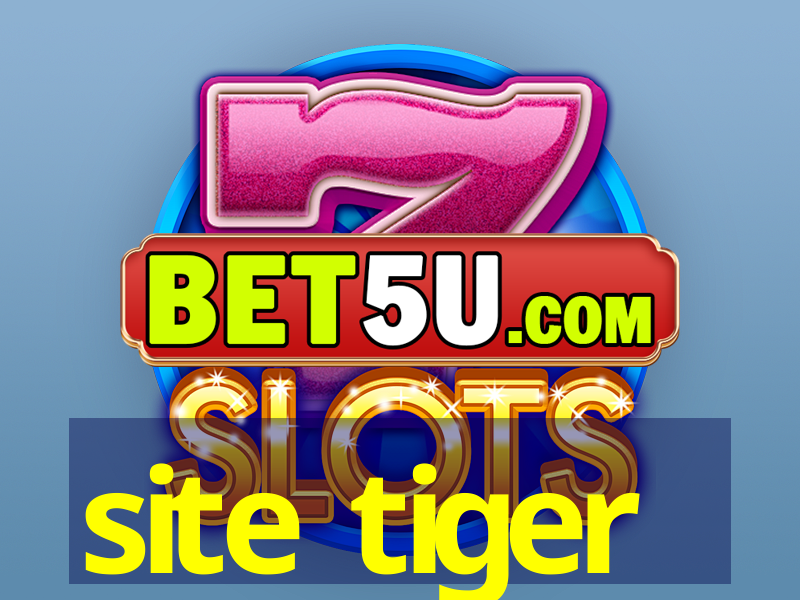 site tiger