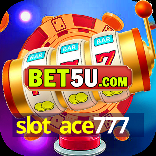 slot ace777