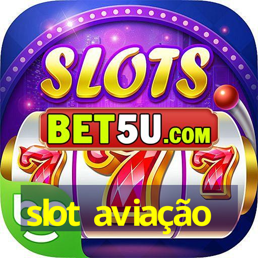 slot aviação