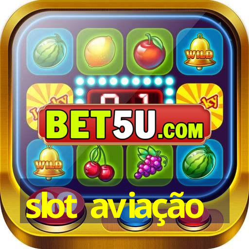 slot aviação