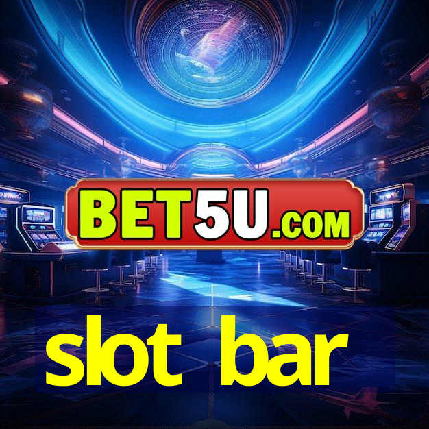 slot bar