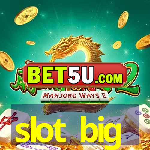 slot big