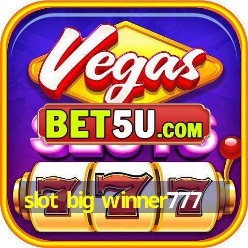 slot big winner777