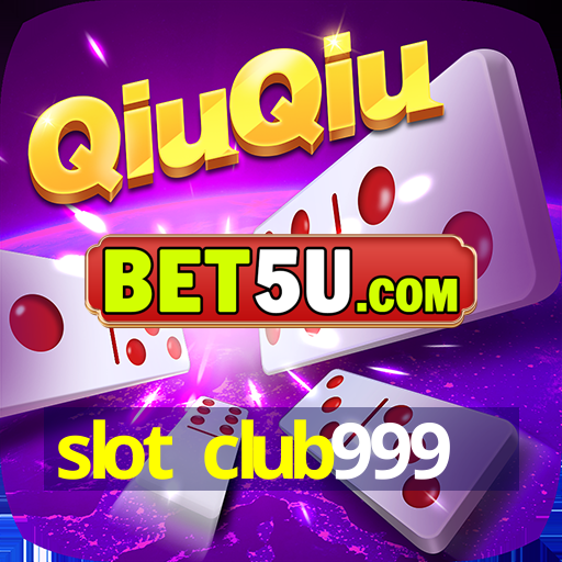 slot club999