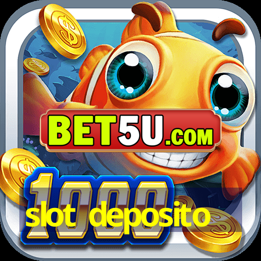 slot deposito