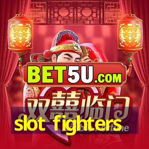 slot fighters