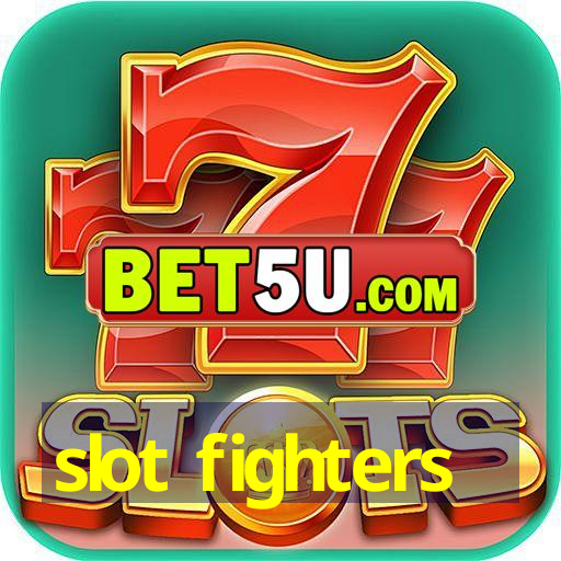 slot fighters