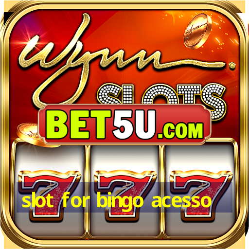 slot for bingo acesso