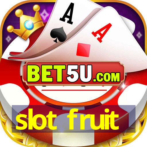 slot fruit