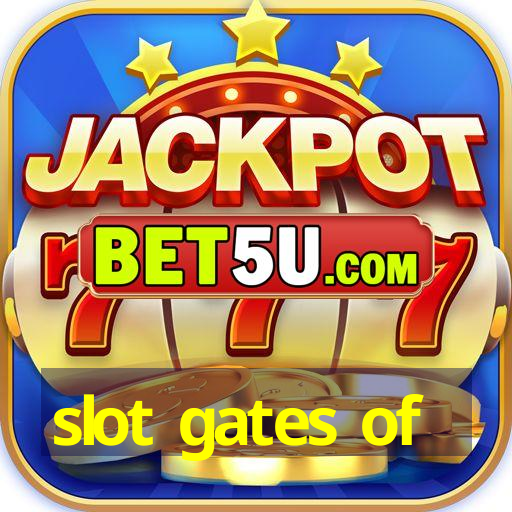 slot gates of