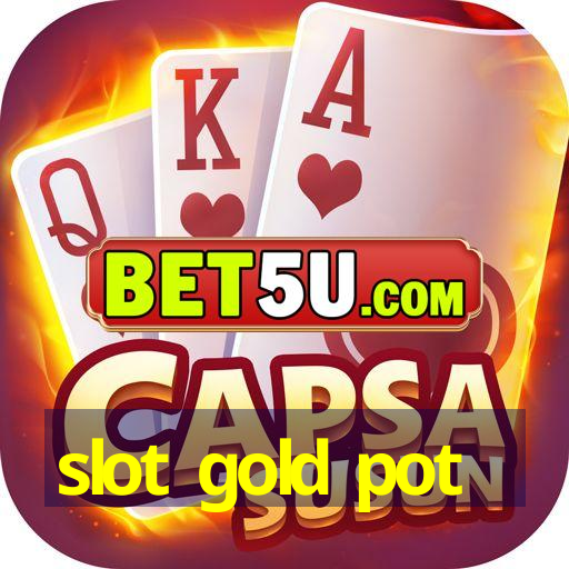 slot gold pot