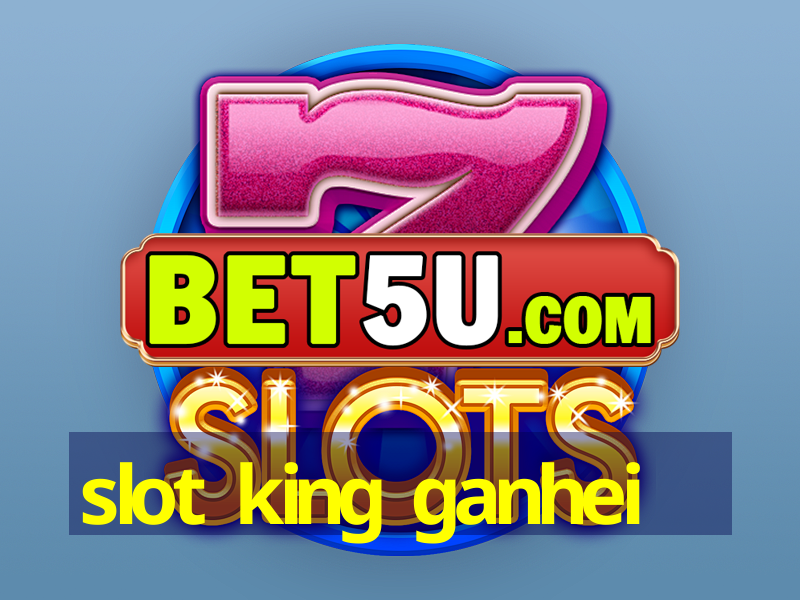 slot king ganhei