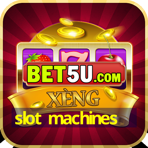 slot machines