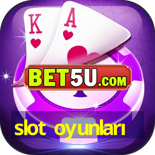 slot oyunları