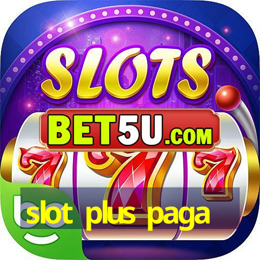 slot plus paga