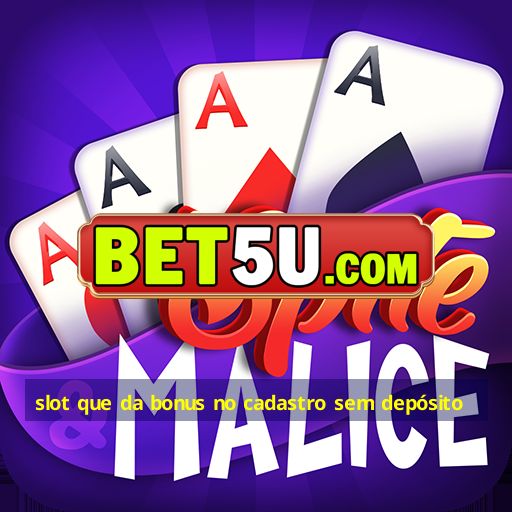 slot que da bonus no cadastro sem depósito