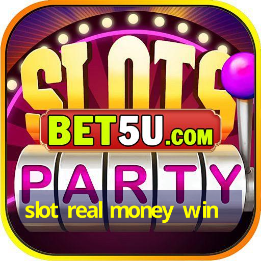 slot real money win