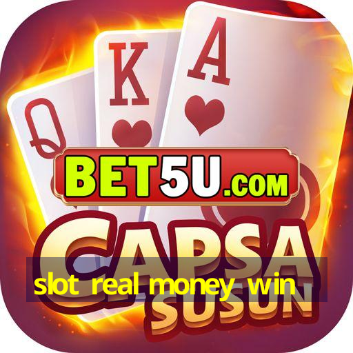 slot real money win