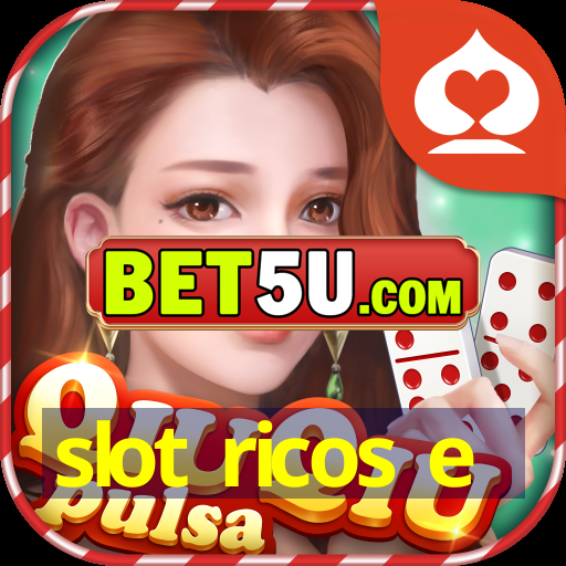 slot ricos e