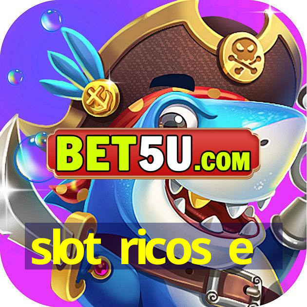 slot ricos e