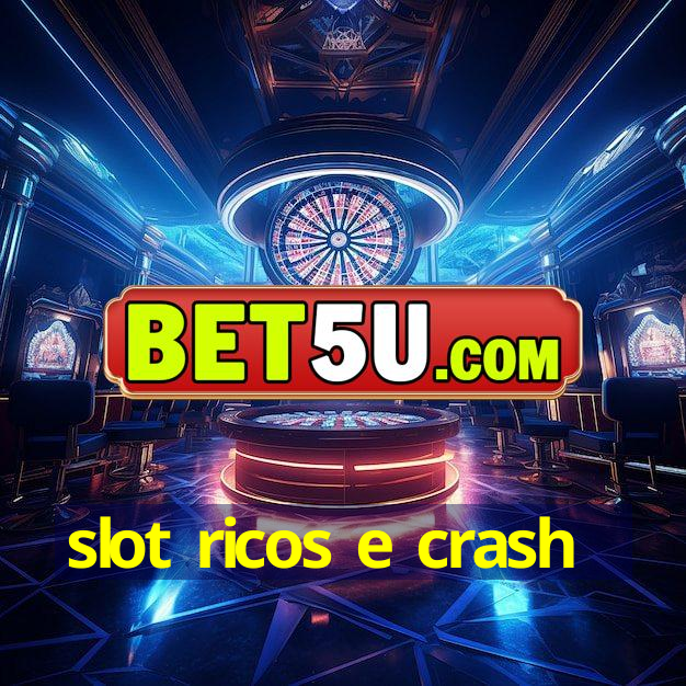 slot ricos e crash