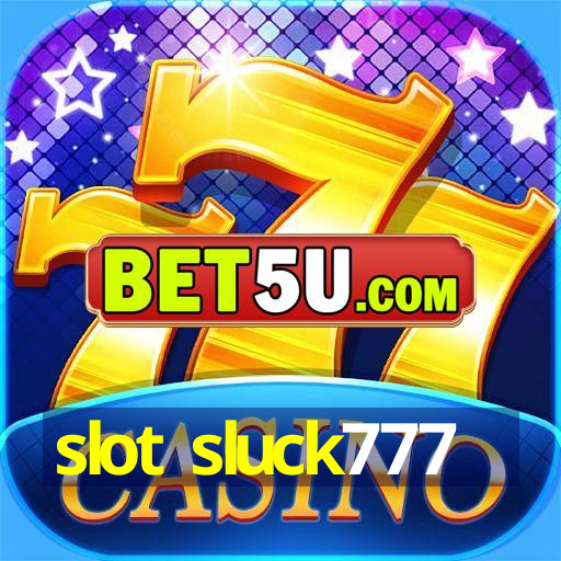 slot sluck777