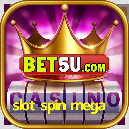 slot spin mega