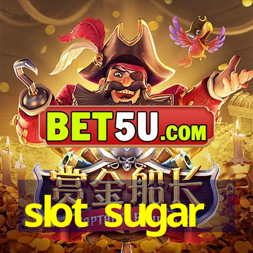 slot sugar