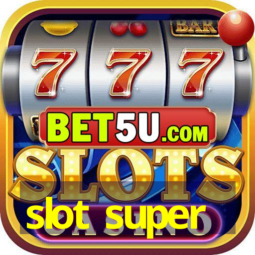 slot super