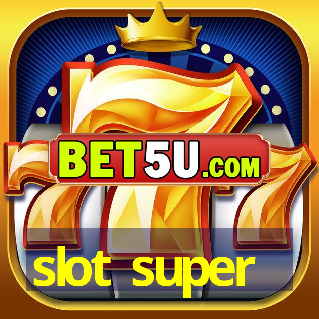 slot super