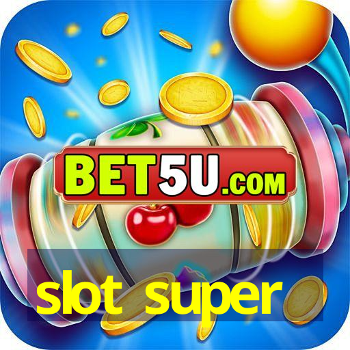 slot super