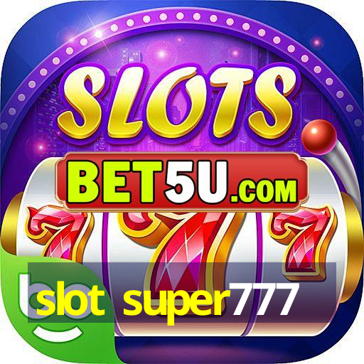 slot super777