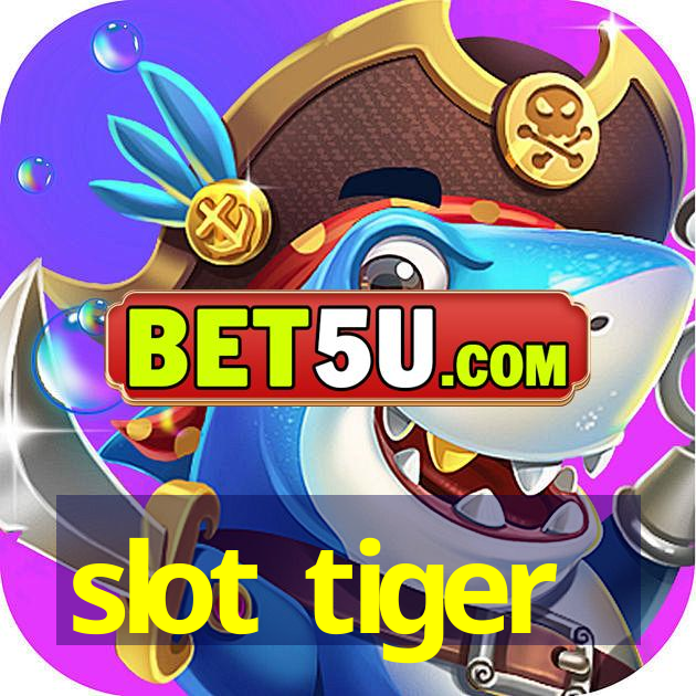 slot tiger