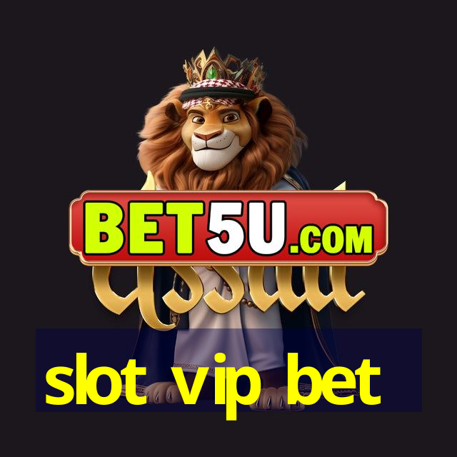 slot vip bet