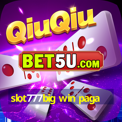 slot777big win paga