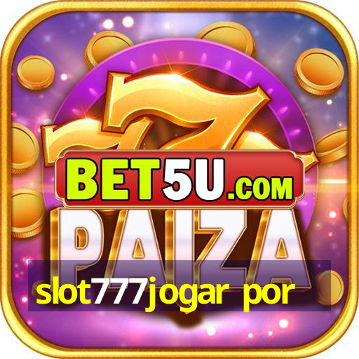 slot777jogar por