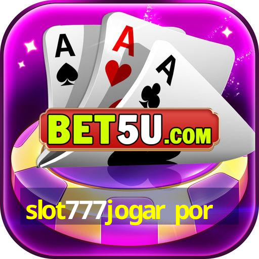 slot777jogar por