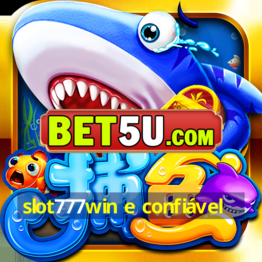 slot777win e confiável