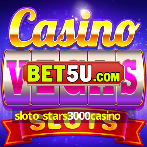 sloto stars3000casino