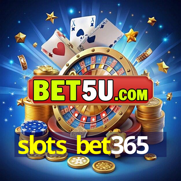 slots bet365