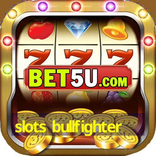 slots bullfighter