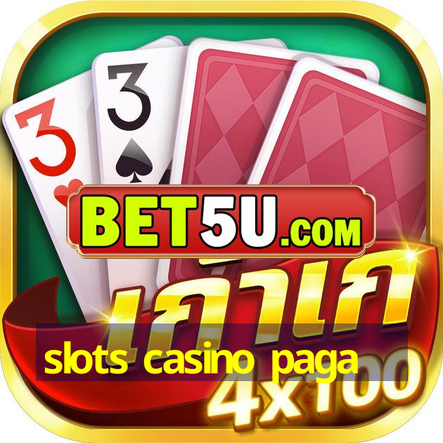 slots casino paga