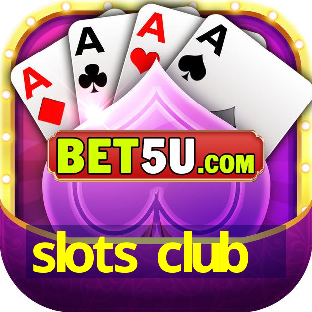 slots club