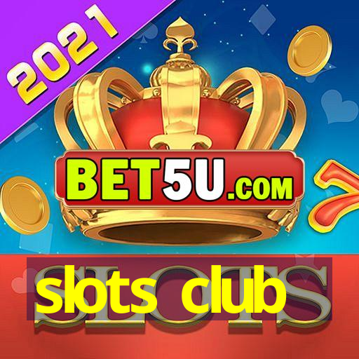 slots club