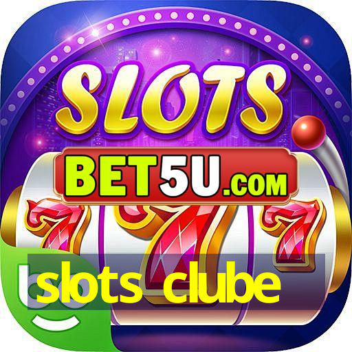 slots clube