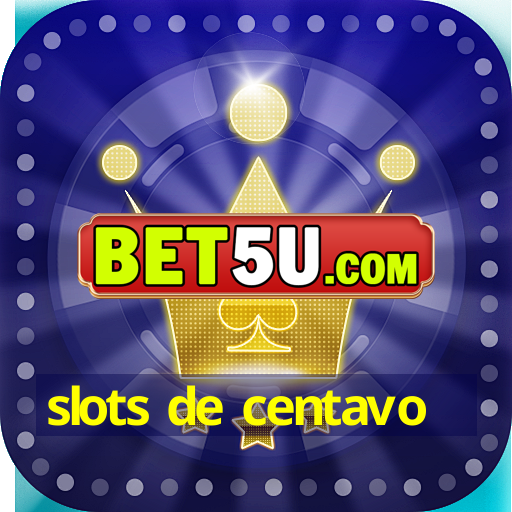 slots de centavo